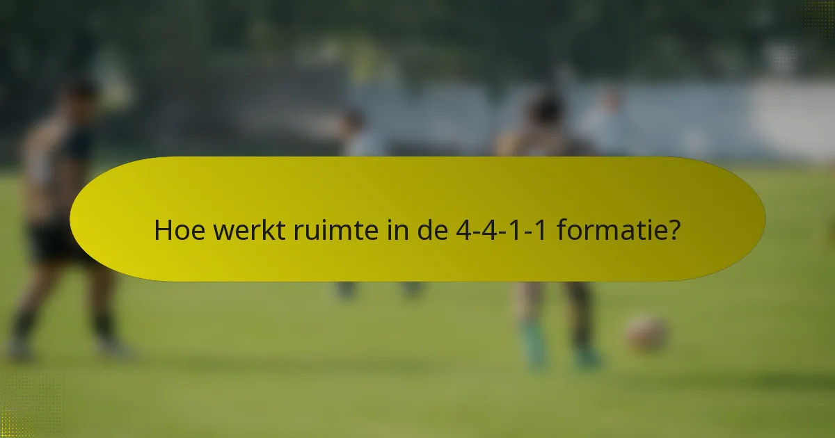 Hoe werkt ruimte in de 4-4-1-1 formatie?